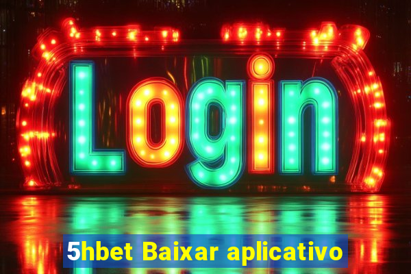 5hbet Baixar aplicativo